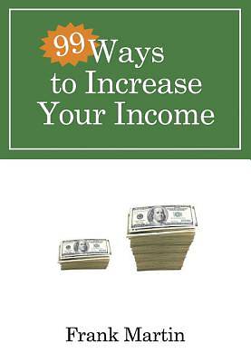 Picture of 99 Ways to Increase Your Income