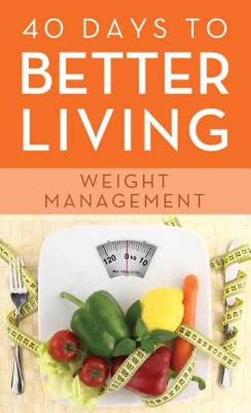 Picture of 40 Days to Better Living: Weight Management