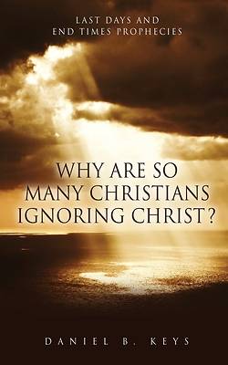 Picture of Why Are So Many Christians Ignoring Christ?