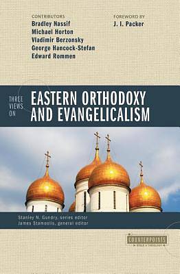 Picture of Three Views on Eastern Orthodoxy and Evangelicalism