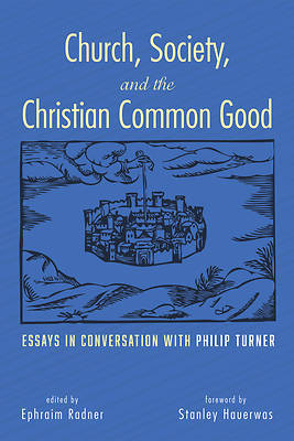 Picture of Church, Society, and the Christian Common Good