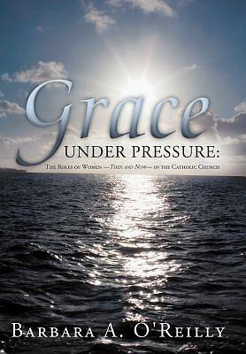 Picture of Grace Under Pressure