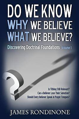 Picture of Do We Know Why We Believe What We Believe?