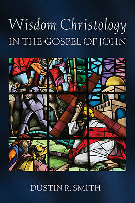 Picture of Wisdom Christology in the Gospel of John
