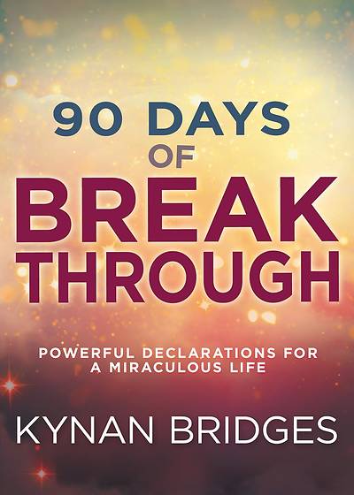Picture of 90 Days of Breakthrough: Powerful Declarations for a Miraculous Life