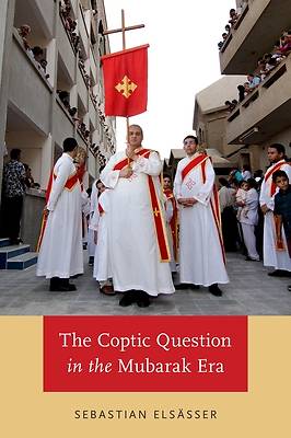 Picture of The Coptic Question in the Mubarak Era