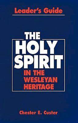 Picture of Holy Spirit in the Wesleyan Heritage Teacher Revised