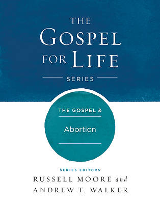 Picture of The Gospel & Abortion