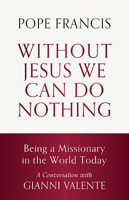 Picture of Without Jesus We Can Do Nothing