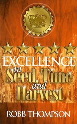 Picture of Excellence in Seed, Time, and Harvest