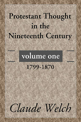 Picture of Protestant Thought in the Nineteenth Century, Volume 1