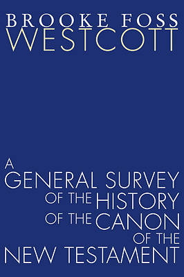 Picture of A General Survey of the History of the Canon of the New Testament
