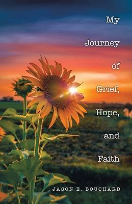 Picture of My Journey of Grief, Hope, and Faith