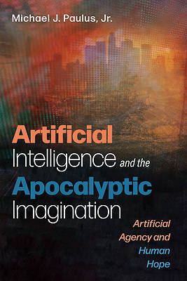 Picture of Artificial Intelligence and the Apocalyptic Imagination