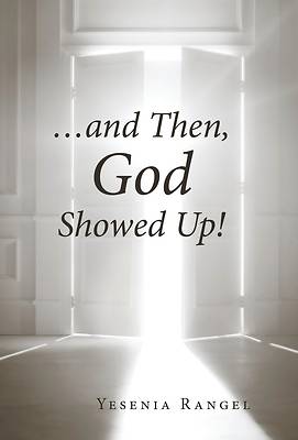 ...and Then, God Showed Up!