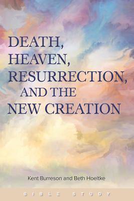 Picture of Death, Heaven, Resurrection, and the New Creation