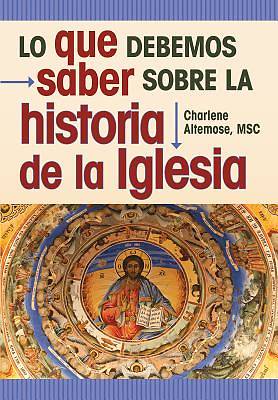 Picture of Lo Que Debemos Saber Sobre La Historia de La Iglesia