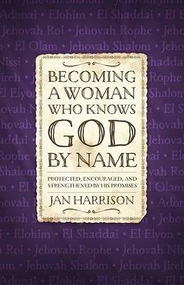 Picture of Becoming a Woman Who Knows God by Name