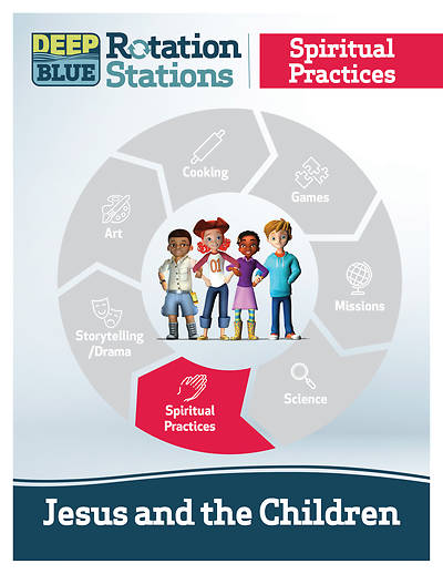 Picture of Deep Blue Rotation Station: Jesus and the Children - Spiritual Practices Station Download