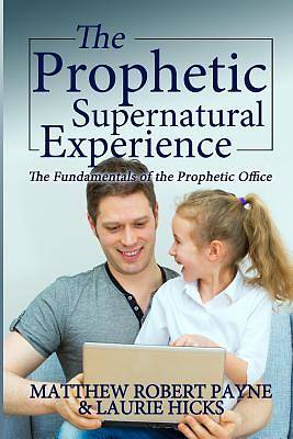 Picture of The Prophetic Supernatural Experience
