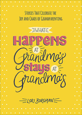 Picture of What Happens at Grandma's Stays at Grandma's