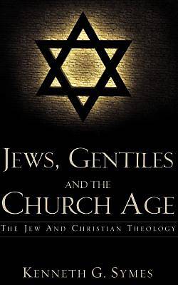 Picture of Jews, Gentiles and the Church Age
