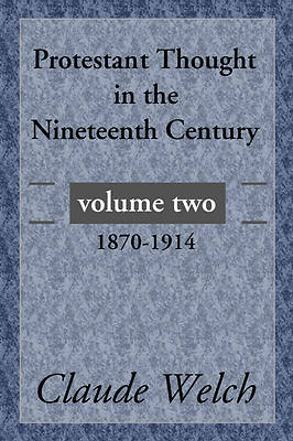 Picture of Protestant Thought in the Nineteenth Century, Volume 2