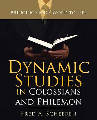Picture of Dynamic Studies in Colossians and Philemon