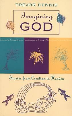 Picture of Imagining God - Stories from Creation to Heaven