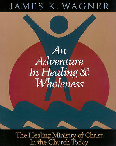 Picture of An Adventure in Healing and Wholeness