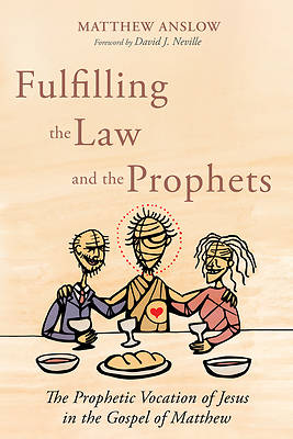 Picture of Fulfilling the Law and the Prophets