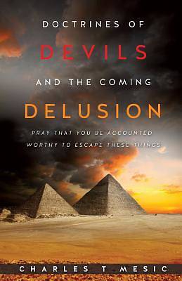 Picture of Doctirnes of Devils and the Coming Delusion