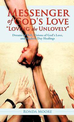 Picture of Messenger of God's Love "Loving the Unlovely"