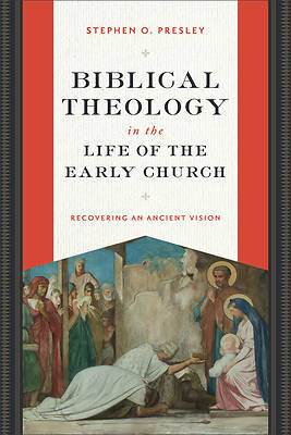 Picture of Biblical Theology in the Life of the Early Church