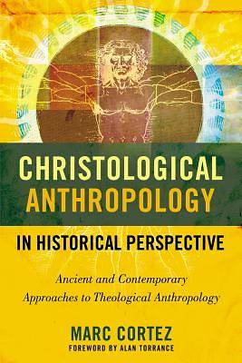 Picture of Christological Anthropology in Historical Perspective