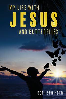 Picture of My Life with Jesus and Butterflies