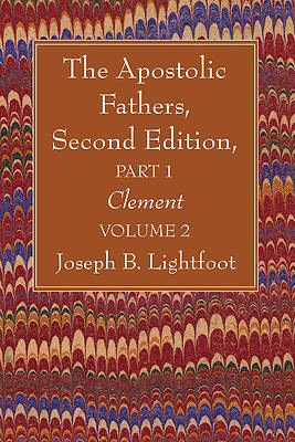 Picture of The Apostolic Fathers, Second Edition, Part 1, Volume 2