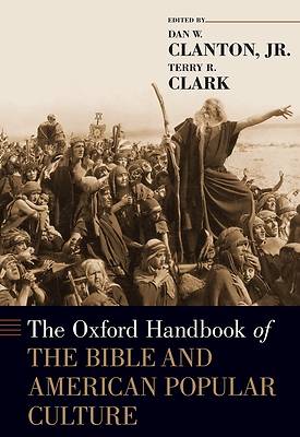 Picture of The Oxford Handbook of the Bible and American Popular Culture