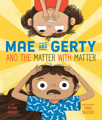 Picture of Mae and Gerty and the Matter with Matter