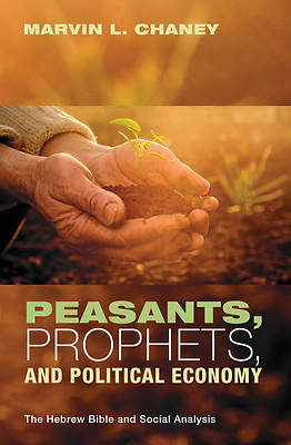 Picture of Peasants, Prophets, and Political Economy