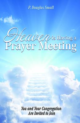 Picture of Heaven Is Having a Prayer Meeting