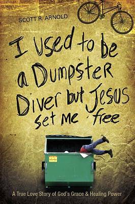 Picture of I Used to Be a Dumpster Diver But Jesus Set Me Free