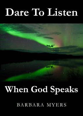 Picture of Dare to Listen When God Speaks