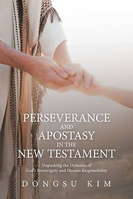 Picture of Perseverance and Apostasy in the New Testament