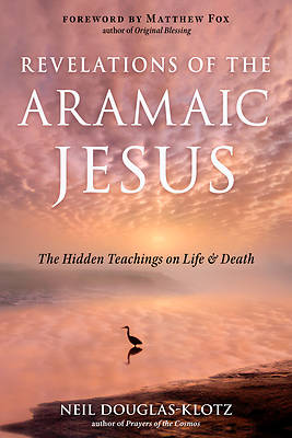 Picture of Revelations of the Aramaic Jesus