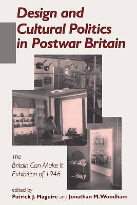 Picture of Design and Cultural Politics in Postwar Britain