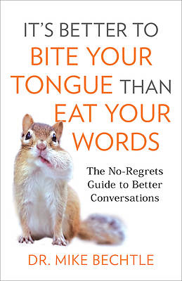 Picture of It's Better to Bite Your Tongue Than Eat Your Words