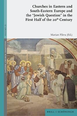 Churches in Eastern and South-Eastern Europe and the "Jewish Question" in the First Half of the 20th Century
