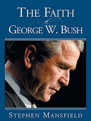 Picture of The Faith of George W. Bush