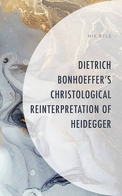 Picture of Dietrich Bonhoeffer's Christological Reinterpretation of Heidegger
